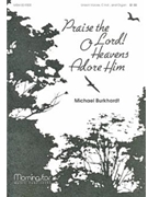 Praise the Lord O Heavens Adore Him by Burkhardt Michael for Unison