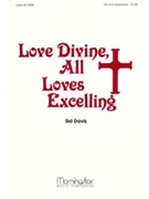 Love Divine All Loves Excelling by Davis Sid Wesley Charles for 2-Part Treble
