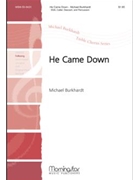 He Came Down by Burkhardt Michael for SSA/SSAA or SSA/SSAA Caller Descant