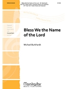 Bless We The Name Of The Lord by Burkhardt Michael for 2-Part or SSA