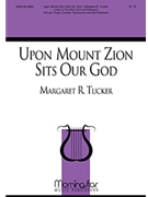 Upon Mount Zion Sits Our God