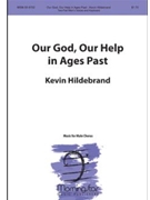 Our God Our Help In Ages Past by Hildebrand Kevin for TTB/TBB/TTBB