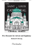 5 Descants For Advent & Epiphany by DeLong Richard for Descanting Voices