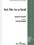 Set Me As a Seal by Scholz Robert - Scholz David - for SATB and Piano (with Violin)