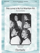 This Love Is But a Wanton Fit!
