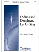 O Sons and Daughters, Let Us Sing