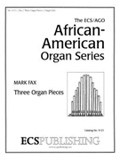 Three Organ Pieces by Fax Mark for Organ