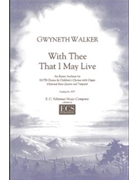With Thee That I May Live (Choral Score)