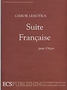 Suite Francaise by Lehotka Gabor for Organ Solo