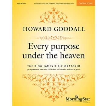 Every purpose under the heaven: The King James Bible Oratorio (Choral Score)