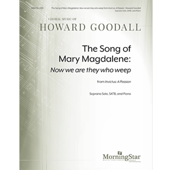 The Song of Mary Magdalene: Now we are they who weep from Invictus: A Passion