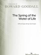 Spring of the Water of Life by Goodall Howard for SATB