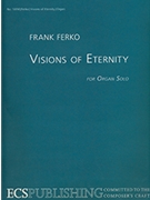 Visions Of Eternity by Ferko Frank for Organ Solo