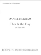 This Is The Day by Pinkham Daniel for Organ Solo