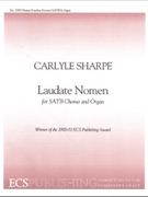 Laudate Nomen by Sharpe Carlyle for SATB