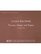 Toccata Adagio & Fugue by Wachner Julian for Organ Solo