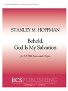 Behold God Is My Salvation by Hoffman Stanley for SATB