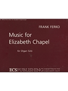 Music For Elizabeth Chapel by Ferko Frank - Ferko Frank - for Organ