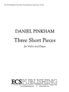 Three Short Pieces by Pinkham Daniel for Vln/Organ