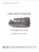 I Thank You God by Walker Gwyneth cummings e e for SSATB