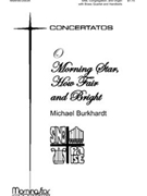 O Morning Star How Fair And Bright by Burkhardt Michael for SAB Congregation