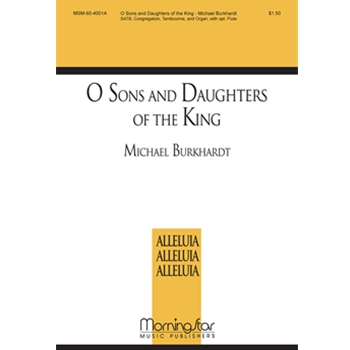 O Sons and Daughters of the King (Choral Score)