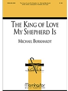 King Of Love My Shepherd Is by Burkhardt Michael for SATB Soloist Congregation