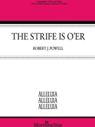 Strife Is O'er The by Powell Robert J. - Powell Robert J - for SATB and Organ (with optional Brass Quartet or Quintet and Timpani)