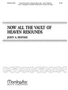 Now All The Vault Of Heaven Resounds by Behnke John A for SATB and Congregation