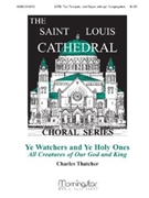 Ye Watchers & Ye Holy Ones by Thatcher Charles S for SATB divisi Optional Congregation