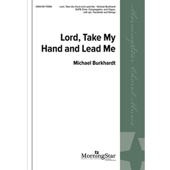 Lord, Take My Hand and Lead Me (Choral Score)