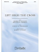Lift High The Cross by Hobby Robert A for SATB Optional Congregation