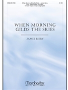 When Morning Gilds The Skies by Biery James for SATB and Congregation