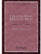 Creator Spirit Heavenly Dove by Burkhardt Michael for SATB Optional Congregation