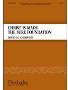 Christ Is Made The Sure Foundation by Cherwien David M for SATB Optional Congregation