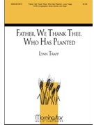 Father, We Thank Thee, Who Has Planted (Choral Score)