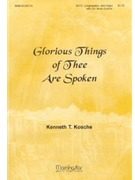Glorious Things Of Thee Are Spoken by Kosche Kenneth T for SATB and Congregation