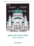 Rejoice The Lord Is King by Chepponis James for SATB and Congregation