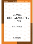 Come Thou Almighty King by Burkhardt Michael for SATB divisi Congregation