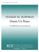 Grant Us Peace by Hoffman Stanley for SATB