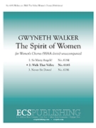 Walk That Valley by Walker Gwyneth for Women's Voices a cappella