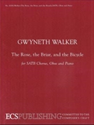 Rose The Briar And The Bicycle by Walker Gwyneth for SATB