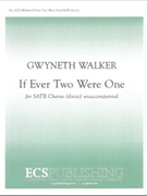 If Ever Two Were One by Walker Gwyneth Bradstreet Anne for SATB divisi