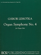 Organ Symphony #4 by Lehotka Gabor for Organ Solo