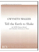Tell The Earth To Shake by Walker Gwyneth Merton Thomas for SATB divisi