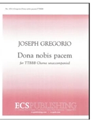 Dona Nobis Pacem by Gregorio Joseph for TTB/TBB/TTBB a cappella