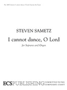 I Cannot Dance O Lord by Sametz Steven Mechtild of Magdeburg for Soprano/High Voice Solo
