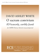 O Sacrum Convivium by White David Ashley for SATB divisi