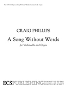 Song Without Words A by Phillips Craig for Cello W/or