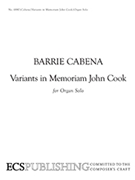 Variants I Memoriam John Cook by Cabena Barrie for Organ Solo